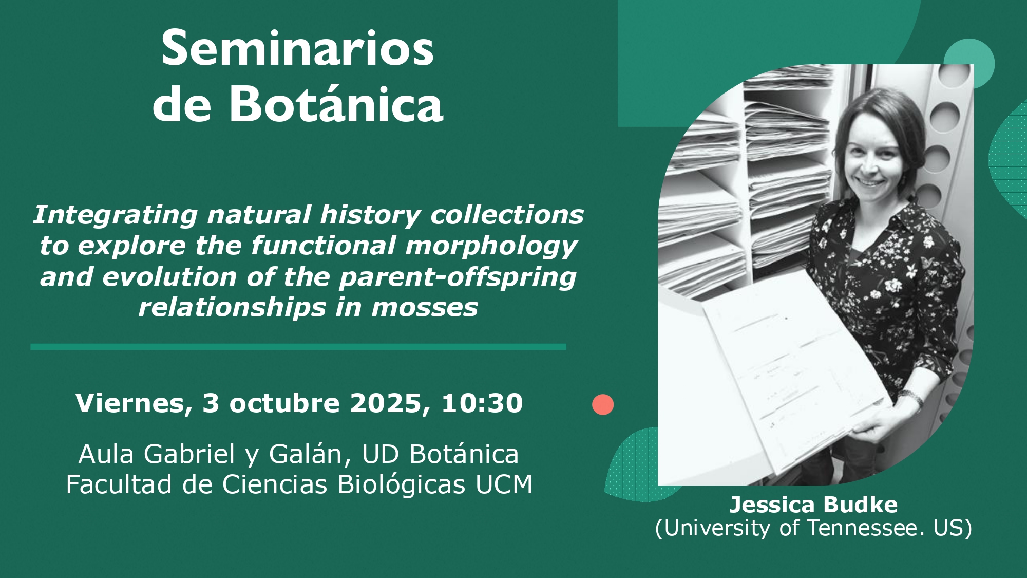  Seminario: "Integrating natural history collections to explore the functional morphology and evolution of the parent-offspring relationships in mosses."